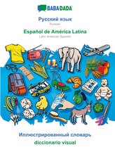 BABADADA, Russian (in cyrillic script) - Español de América Latina, visual dictionary (in cyrillic script) - diccionario visual