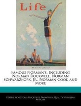 Famous Norman\'s, Including Norman Rockwell, Norman Schwarzkopk, Jr., Norman Cook and More