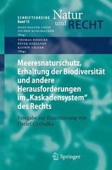 Meeresnaturschutz, Erhaltung der Biodiversität und andere Herausforderungen im \"Kaskadensystem\" des Rechts