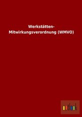 Werkstätten-Mitwirkungsverordnung (WMVO)