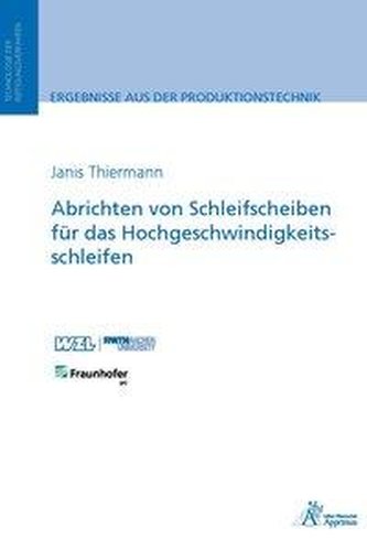Abrichten von Schleifscheiben für das Hochgeschwindigkeitsschleifen Abrichten von Schleifscheiben für das Hochgeschwindigkeitsschleifen