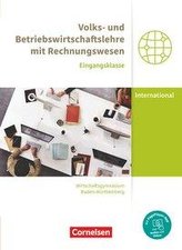Wirtschaftsgymnasium Baden-Württemberg Eingangsklasse. Profil Internationale Wirtschaft - VWL und BWL mit ReWe - Schülerbuch