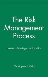 The Risk Management Process: Business Strategy and Tactics