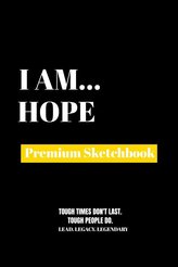 I Am Hope: Premium Blank Sketchbook