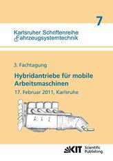 Hybridantriebe für mobile Arbeitsmaschinen. 3. Fachtagung des VDMA und des Karlsruher Instituts für Technologie, 17. Februar 201