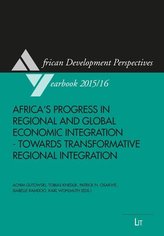 Africa\'s Progress in Regional and Global Economic Integration - Towards Transformative Regional Integration