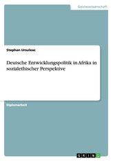 Deutsche Entwicklungspolitik in Afrika in sozialethischer Perspektive