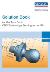 Solution Book for the Task Book - CNC Technology, Turning as per PAL