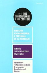 Mantenimiento y rehabilitación psicosocial de las personas dependientes en el domicilio