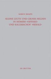 \"Kleine Leute\" und große Helden in Homers Odyssee und Kallimachos\' Hekale