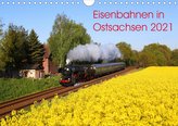 Eisenbahnen in Ostsachsen 2021 (Wandkalender 2021 DIN A4 quer)