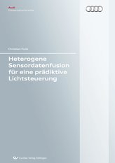 Heterogene Sensordatenfusion für eine prädiktive Lichtsteuerung