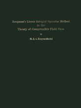 Bergman\'s Linear Integral Operator Method in the Theory of Compressible Fluid Flow