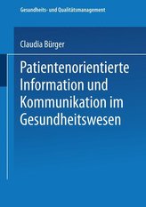 Patientenorientierte Information und Kommunikation im Gesundheitswesen