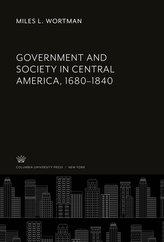 Government and Society in Central America, 1680-1840