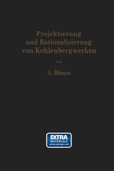 Projektierung und Rationalisierung von Kohlenbergwerken