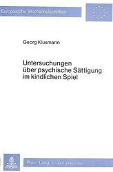 Untersuchungen über psychische Sättigung im kindlichen Spiel