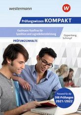 Prüfungswissen KOMPAKT - Kaufmann/Kauffrau für Spedition und Logistikdienstleistung. Prüfungsvorbereitung