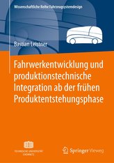 Fahrwerkentwicklung und produktionstechnische Integration ab der frühen Produktentstehungsphase