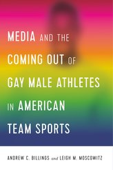 Media and the Coming Out of Gay Male Athletes in American Team Sports