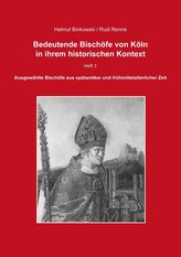 Bedeutende Bischöfe von Köln in ihrem historischen Kontext - Heft 1
