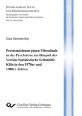 Protestaktionen gegen Missstände in der Psychiatrie am Beispiel des Vereins Sozialistische Selbsthilfe Köln in den 1970er und 19