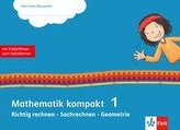 Mathematik kompakt 1. Richtig rechnen - Sachrechnen - Geometrie