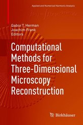 Computational Methods for Three-Dimensional Microscopy Reconstruction