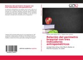 Relación del perímetro braquial con tres indicadores antropométricos