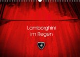 Lamborghini im Regen (Wandkalender 2021 DIN A3 quer)