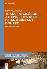 Traduire Cicéron au XVe siècle - Le >Livre des offices< d\'Anjourrant Bourré