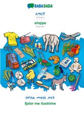BABADADA, Amharic (in Ge¿ez script) - shqipe, visual dictionary (in Ge¿ez script) - fjalor me ilustrime