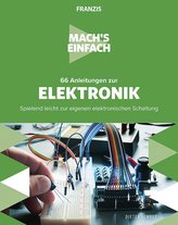 Mach\'s einfach: 66 Anleitungen zur Elektronik