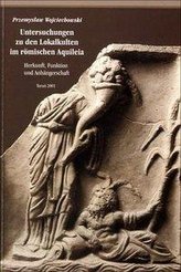 Untersuchungen an den Lokalkulten im römischen Aquileia