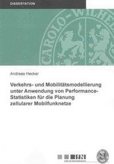 Verkehrs- und Mobilitätsmodellierung unter Anwendung von Performance-Statistiken für die Planung zellularer Mobilfunknetze