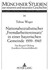 Nationalsozialistischer «Fremdarbeitereinsatz» in einer bayerischen Gemeinde 1939-1945
