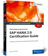 SAP HANA 2.0 Certification Guide: Technology Associate Exam