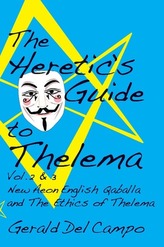 The Heretic\'s Guide to Thelema Volume 2 & 3