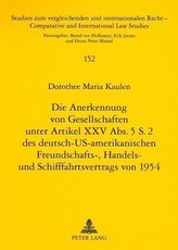 Die Anerkennung von Gesellschaften unter Artikel XXV Abs. 5 S. 2 des deutsch-US-amerikanischen Freundschafts-, Handels- und Schi