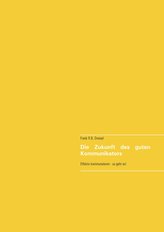 Die Zukunft des guten Kommunikators