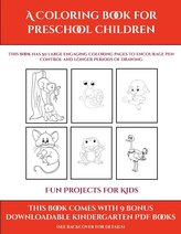 Fun Projects for Kids (A Coloring book for Preschool Children)