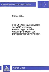 Das Streitbeilegungssystem der WTO und seine Auswirkungen auf das Antidumping-Recht der Europäischen Gemeinschaft