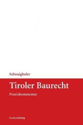 Tiroler Baurecht (BauR), Praxiskommentar