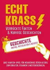 Echt krass verrückte Faken & kuriose Geschichten - Kategorie GESCHICHTE