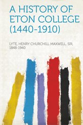 A History of Eton College (1440-1910)