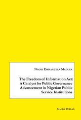 The Freedom of Information Act: A Catalyst for Public Governance Advancement in Nigerian Public Service Institutions