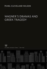 Wagner\'S Dramas and Greek Tragedy