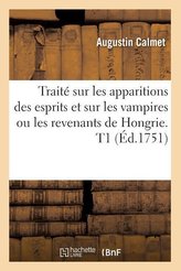 Traité sur les apparitions des esprits et sur les vampires ou les revenants de Hongrie. T1 (Éd.1751)