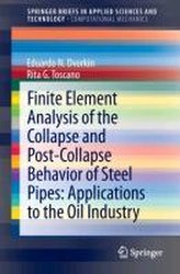 Finite Element Analysis of the Collapse and Post-Collapse Behavior of Steel Pipes: Applications to the Oil Industry