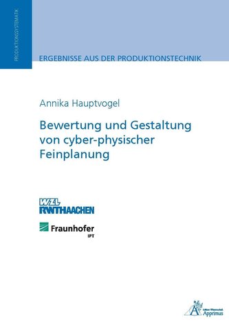 Bewertung und Gestaltung von cyber-physischer Feinplanung Bewertung und Gestaltung von cyber-physischer Feinplanung